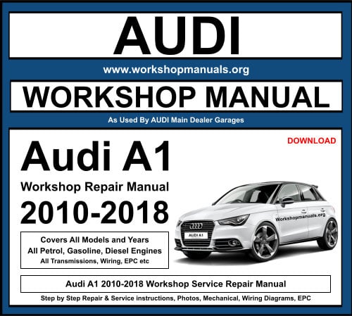 Audi A1 2010-2018 Workshop Repair Manual Download