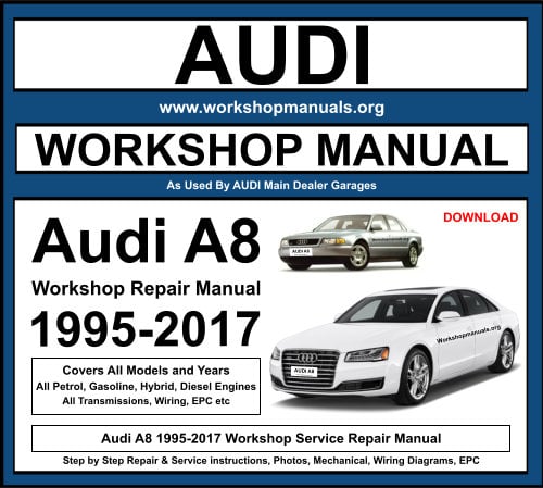 Audi A8 Workshop Repair Manual 1995-2017 Download