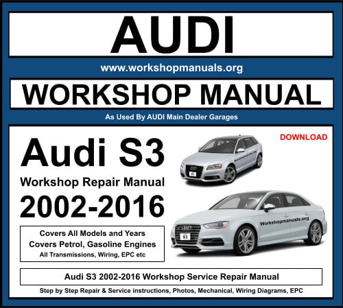Audi S3 2002-2016 Workshop Repair Manual Download