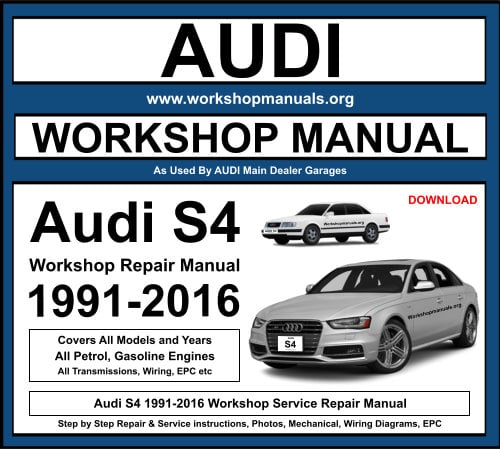 Audi S4 1991-2016 Workshop Repair Manual Download