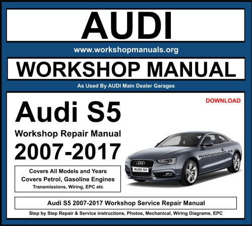 Audi S5 2007-2017 Workshop Repair Manual Download