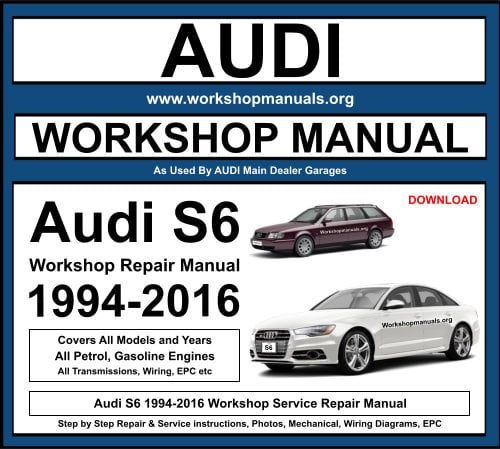 Audi S6 1994-2016 Workshop Repair Manual Download