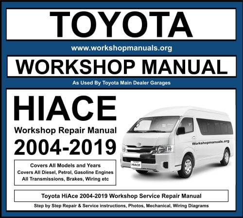 Toyota HiAce 2004-2019 Workshop Service Repair Manual