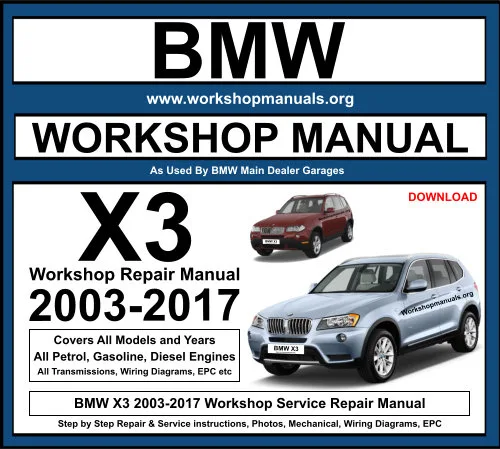 BMW X3 2003-2017 Workshop Repair Manual Download