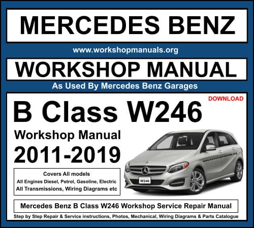Mercedes Benz B Class W246 Workshop Service Repair Manual