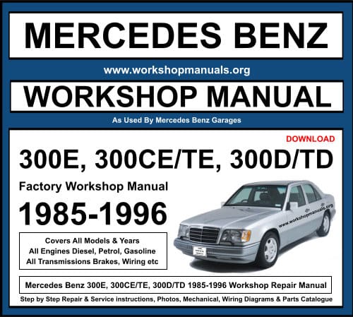 Mercedes 300E, 300CE, 300TE, 300D, 300TD Workshop Repair Manual Download