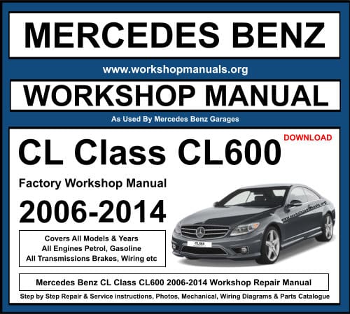 Mercedes CL Class CL600 2006-2014 Workshop Repair Manual Download