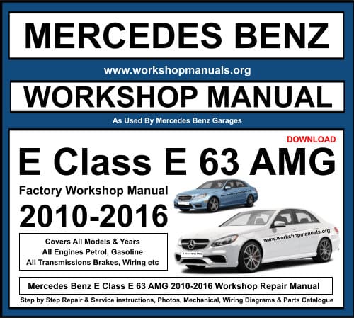 Mercedes E Class E 63 AMG 2010-2016 Workshop Repair Manual Download
