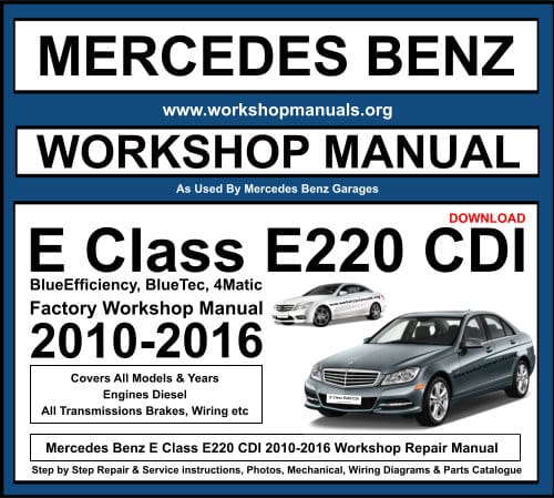 Mercedes E Class E220 CDI 2010-2016 Workshop Repair Manual Download