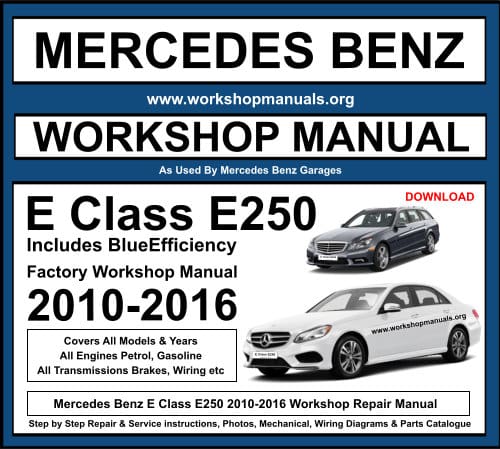 Mercedes E Class E250 2010-2016 Workshop Repair Manual Download