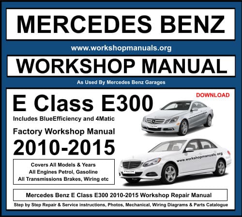 Mercedes E Class E300 2010-2015 Workshop Repair Manual Download