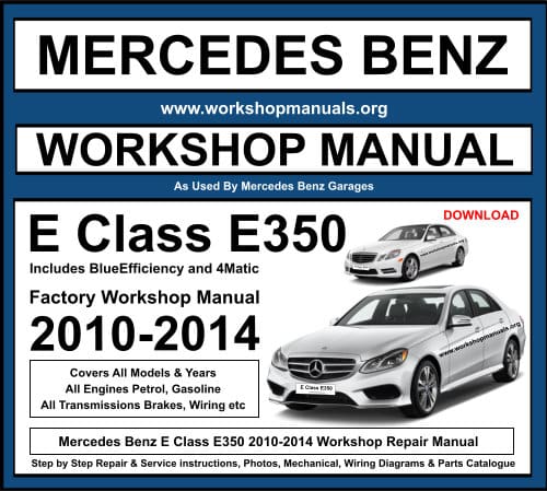 Mercedes E Class E350 2010-2014 Workshop Repair Manual Download