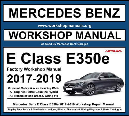 Mercedes E Class E350e 2017-2019 Workshop Repair Manual Download