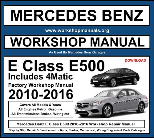 Mercedes E Class E500 2010-2016 Workshop Repair Manual Download