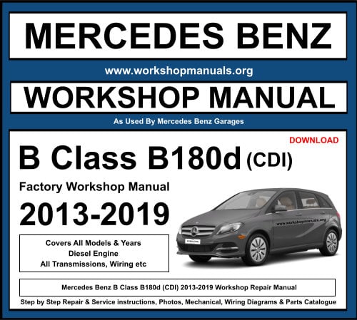 Mercedes B Class B180d 2013-2019 Workshop Repair Manual Download