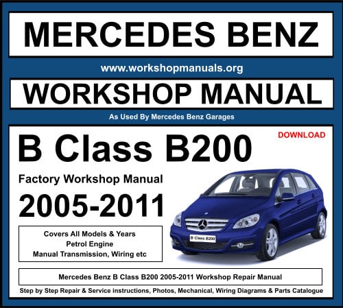 Mercedes B Class B200 2005-2011 Workshop Repair Manual Download