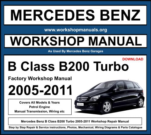 Mercedes B Class B200 Turbo 2005-2011 Workshop Repair Manual Download