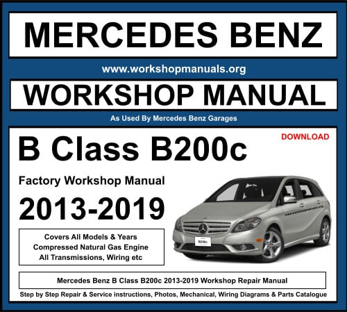 Mercedes B Class B200c 2013-2019 Workshop Repair Manual Download