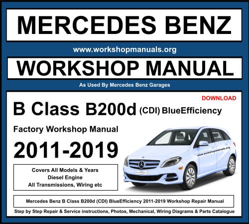 Mercedes B Class B200d BlueEfficiency 2011-2019 Workshop Repair Manual Download