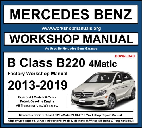 Mercedes B Class B220 4Matic 2013-2019 Workshop Repair Manual Download
