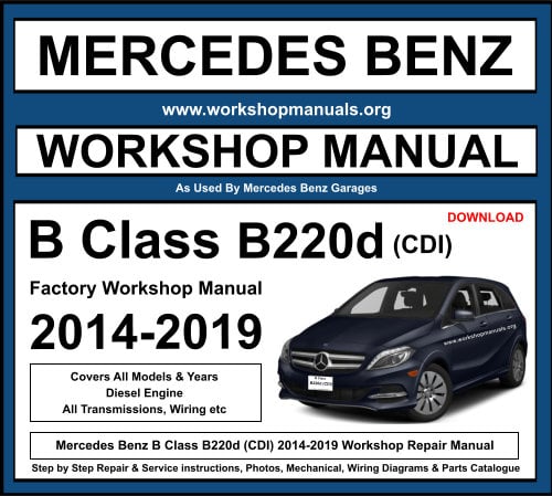 Mercedes B Class B220d 2014-2019 Workshop Repair Manual Download