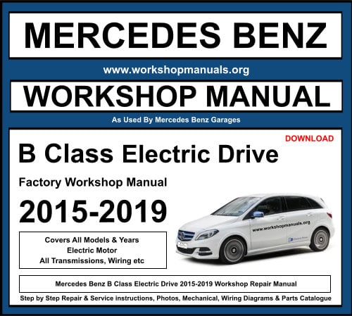 Mercedes B Class Electric Drive 2015-2019 Workshop Repair Manual Download