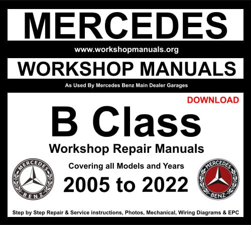 Mercedes B Class Workshop Manuals