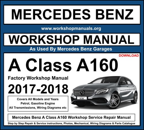 Mercedes Benz A Class A160 2017-2018 Workshop Service Repair Manual