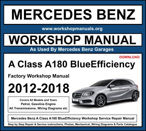 Mercedes Benz A Class A180 2012-2018 Workshop Service Repair Manual