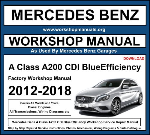 Mercedes Benz A Class A200 CDI 2012-2018 Workshop Service Repair Manual