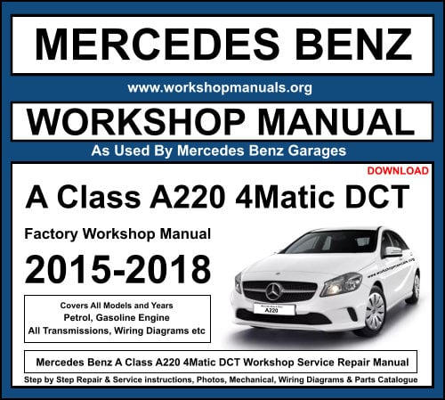 Mercedes Benz A Class A220 4Matic DCT 2015-2018 Workshop Service Repair Manual