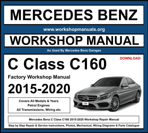 Mercedes C Class C160 2015-2020 Workshop Repair Manual Download