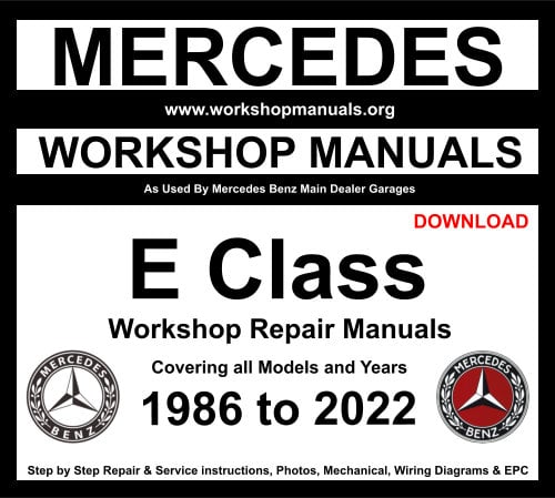 Mercedes E Class Workshop Manuals