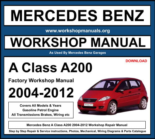 Mercedes A Class A200 2004-2012 Workshop Repair Manual Download