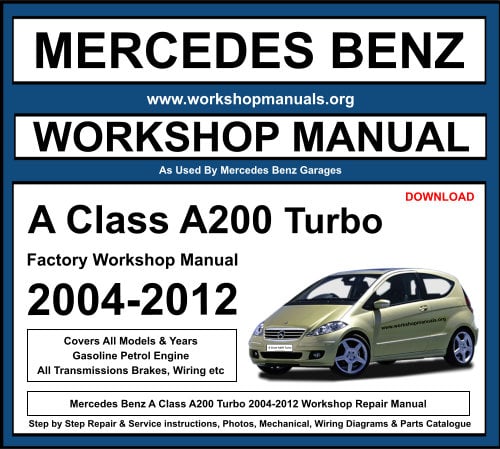 Mercedes A Class A200 Turbo 2004-2012 Workshop Repair Manual Download
