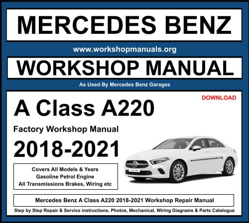 Mercedes A Class A220 2018-2021 Workshop Repair Manual Download
