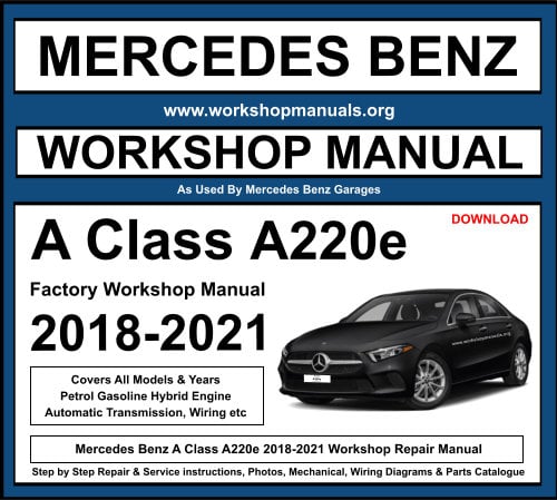 Mercedes A Class A220e 2018-2021 Workshop Repair Manual Download