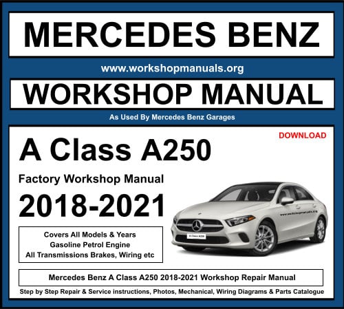 Mercedes A Class A250 2018-2021 Workshop Repair Manual Download