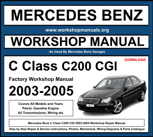 Mercedes C Class C200 CGI 2003-2005 Workshop Repair Manual Download