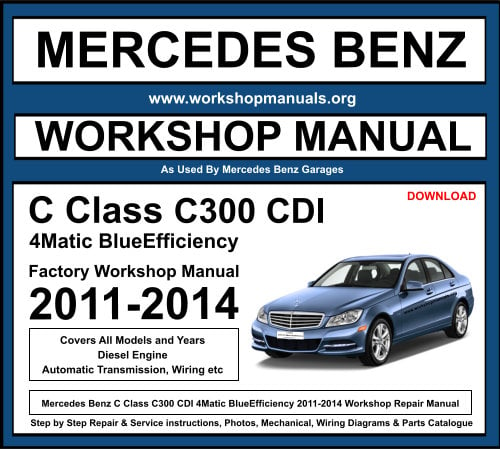 Mercedes C Class C300 CDI 4Matic BlueEfficiency Workshop Repair Manual Download