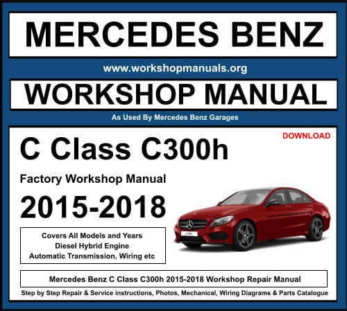 Mercedes C Class C300h 2015-2018 Workshop Repair Manual Download