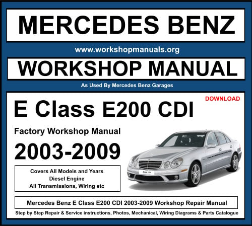 Mercedes E Class E200 CDI 2003-2009 Workshop Repair Manual
