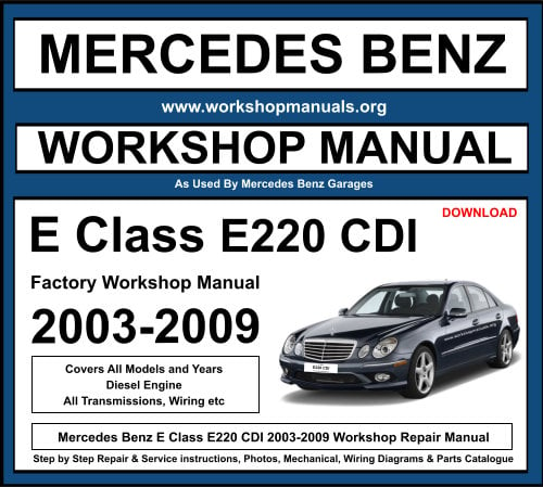 Mercedes E Class E220 CDI 2003-2009 Workshop Repair Manual