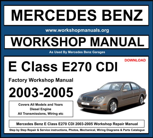 Mercedes E Class E270 CDI 2003-2005 Workshop Repair Manual