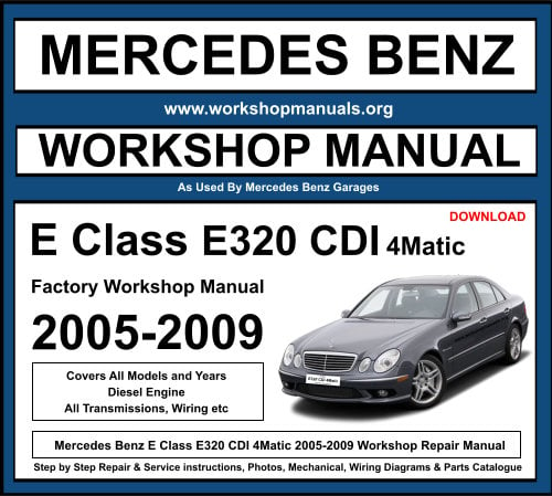 Mercedes E Class E320 CDI 4Matic 2006-2009 Workshop Repair Manual