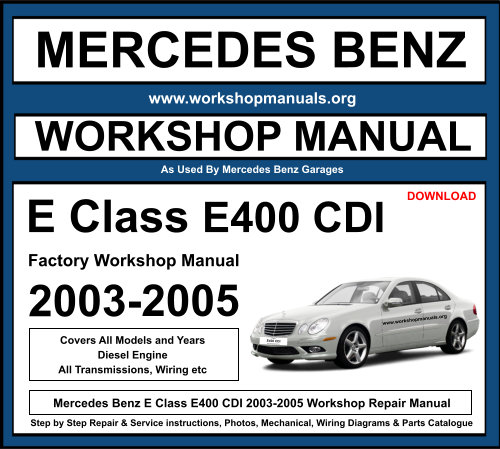 Mercedes E Class E400 CDI 2003-2005 Workshop Repair Manual