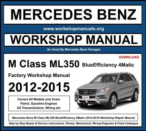Mercedes M Class ML350 BlueEfficiency 4Matic Workshop Repair Manual Download