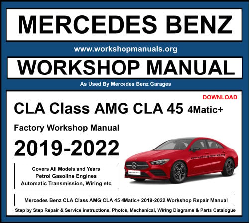 Mercedes CLA Class AMG CLA 45 4Matic+ 2019-2022 Workshop Repair Manual Download