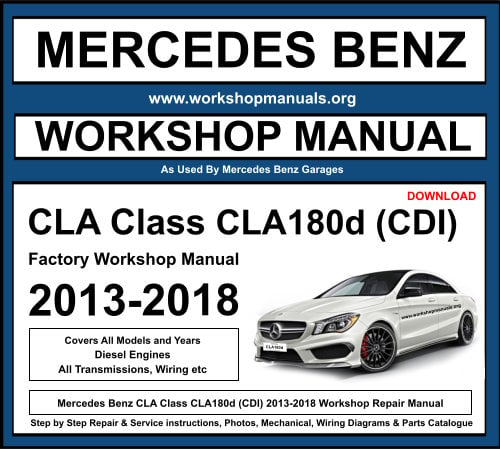 Mercedes CLA Class CLA180d 2013-2018 Workshop Repair Manual Download