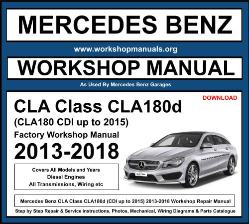 Mercedes CLA Class CLA180d 2013-2018 Workshop Repair Manual Download